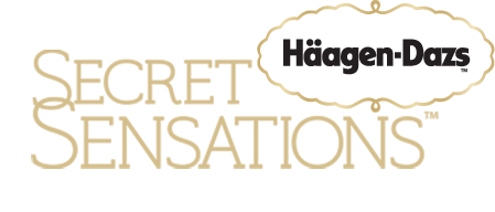 SECRET SENSATIONS – HÄAGEN DAZS